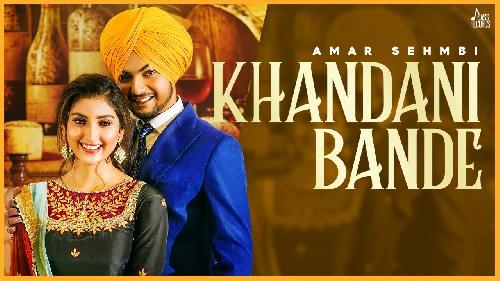 Khandani Bande Amar Sehmbi Ft Isha Sharma New Punjabi Dj Song 2021 By Amar Sehmbi Poster